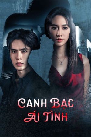 Canh Bạc Tình Ái (2024)